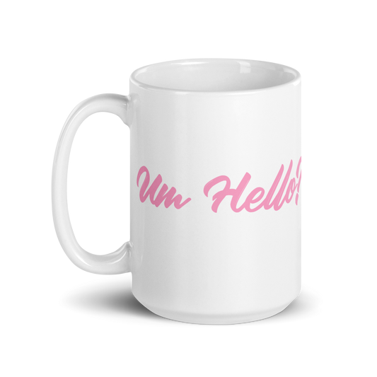 Um Hello? Mug - Angelina Pivarnick Merchandise